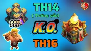 Th14 yếu liệu c&oacute; đ&aacute;nh được Th16 kh&ocirc;ng? |Combo Th14 đ&aacute;nh th16 | Best Easy combo th14 Clash of Clans