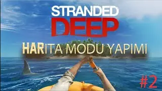 Stranded Deep İsland Creater ( ikinci adamız ) | Nasıl Yaparım? Mod oluşturma #mod #haritamodu