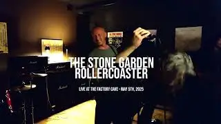 The Stone Garden - Rollercoaster (Live at the Factory Cave, May 5th 2025)
