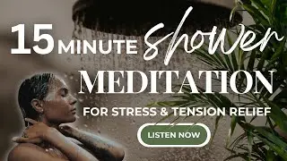 15-Minute Guided Shower Meditation for Stress Relief & Tension Release | Quick Relaxation Practice