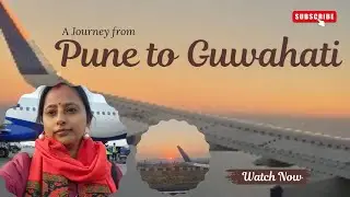 |Pune to Guwahati Flight Experience by Indigo Airlines ((PNQ - GAU))| |A Smooth Travel Experience|