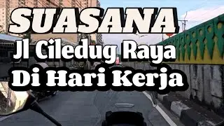 MOTOVLOG HARI INI: SUASANA JL CILEDUG RAYA DI HARI KERJA