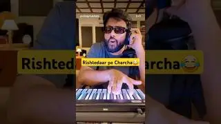 Rishtedar Pasand hi Nai 🎶😂#ytshorts #rishtedar #pasand #viralshorts #comedy