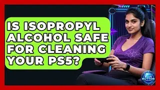 Is Isopropyl Alcohol Safe For Cleaning Your PS5? - Blue Button Gaming