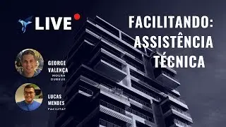 Facilitat Live #2 - Facilitando: Assist&ecirc;ncias T&eacute;cnicas