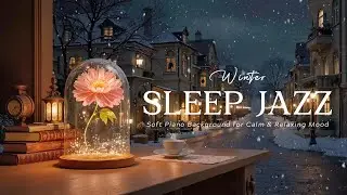 Beautiful Night Street Jazz with Outside Snowfall Jazz | Soft Piano BGM for Calm & Relaxing Mood