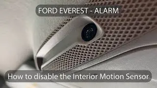 Ford Everest, How to disable the Interior Motion Sensors