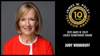 2025 JAMES W. FOLEY ﻿LEGACY ACHIEVEMENT AWARD - JUDY WOODRUFF
