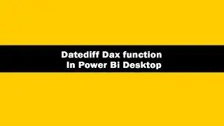 Datediff dax function in power bi || Datediff dax function || Datediff dax function laxmi skills