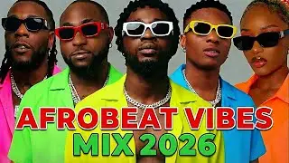 AFROBEATS TOP MIX 2026 | NEW NAIJA AFROBEAT 2026🔥🎶