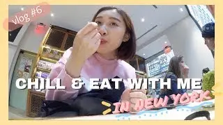 [VLOG#6] Chill & Eat With Me in New York