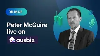 XM.COM - Peter McGuire - ausbiz - 08/08/2023