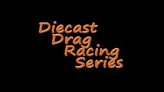 Diecast Drag Racing Series (DDRS) S01R04