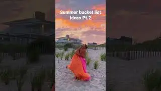 Summer bucket list ideas Pt.2