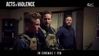 Acts of Violence - In Cinemas 1 February 2018