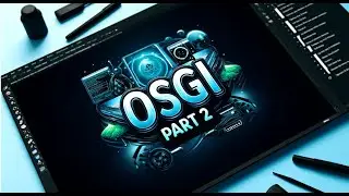Class 2-OSGI Introduction: Understanding the Basics Part 2