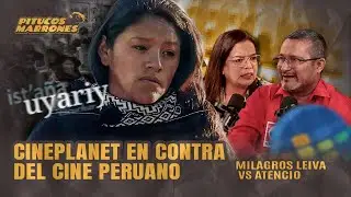 ¿CINEPLANET VS EL CINE PERUANO? ¿MILAGROS LEIVA VS RONALD ATENCIA POR DECIR 'ESTADO TERRVKO'?