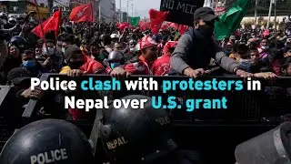 Police clash with protesters in Nepal over U.S. grant