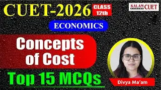 CUET UG 2026 | Economics | Economics Concepts of cost ( Top 15 MCQ)