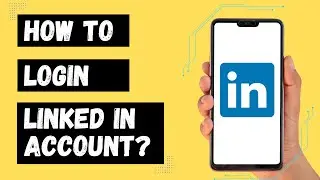 How to Login Linked In Account? Linked In Sign In Tutorial