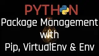 Python - Package management with pip and VirtualEnv [3.7]