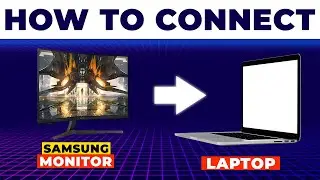 How To Connect Samsung Monitor To Laptop (How To Setup Samsung Monitor With Laptop)