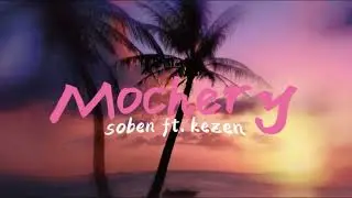 Soben - Mochery feat.Kezen