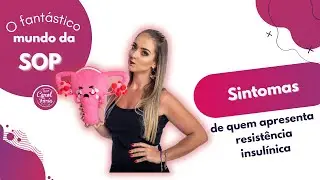 Sintomas de quem apresenta resistência insulínica |  Nutri Carol Faria