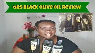 ORS Black Olive Oil First Impressions Review and Demo|MissRessaT
