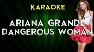 Ariana Grande - Dangerous Woman | LOWER Key Karaoke Instrumental Lyrics Cover Sing Along