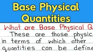 Base Physical quantities / Types of physical quantities / Basic units