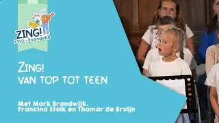 Zing! van top tot teen | Met Mark Brandwijk, Francina Stolk en Thamar de Bruijn | Kind en Evangelie