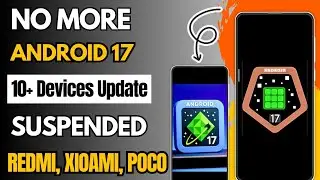 No More Android 17, India 10+ Device's Update Suspended, Android 17 EOL, No More HyperOS 4 Update