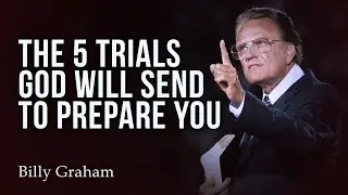 Your Wilderness Season Has Meaning &ndash; The 5 Trials God Will Send Before Your Promise - Billy Graham