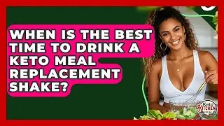 When Is The Best Time To Drink A Keto Meal Replacement Shake? - Keto Kitchen HQ
