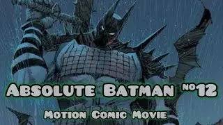 Absolute Batman #12 | Motion Comic Movie