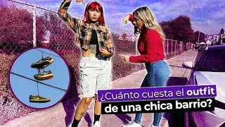 ¿Cuánto cuesta el outfit de una chica barrio?