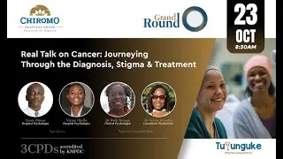 Real Talk on Cancer; Journeying through the Diagnosis, Stigma and Treatment