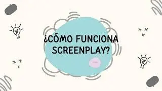 &iquest;C&oacute;mo funciona Screenplay? Parte 1