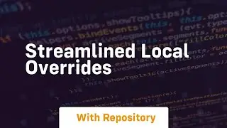 streamlined local overrides