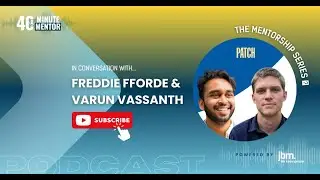 From Line-Manager To Mentor. A Mentorship Deep Dive with Freddie Fforde & Varun Vassanth from Patch