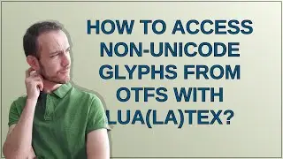 Tex: How to access non-Unicode glyphs from OTFs with Lua(La)TeX?
