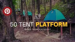 Camping 101 | 50 best tent platform ideas from Pinterest | SimplyTiny