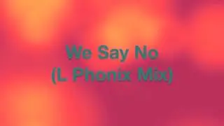 We Say No - Aisha (L Phonix Mix) - Box juice EP Vol.2 - OUT NOW ON ITUNES !!