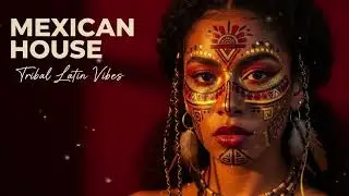 Tribal Latin House M&eacute;xico 2025 🇲🇽 Sol y Ritmo | Ancestral Beats & Dance Ritual