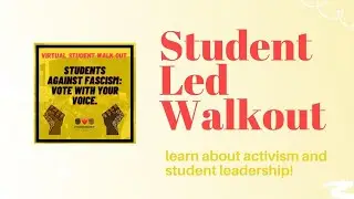 Student Led Virtual Walkout: Activism and Youth Leadership