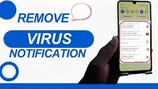 How to Remove Virus Notification for Android Phone 