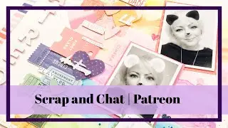Scrap and Chat | Patreon Update