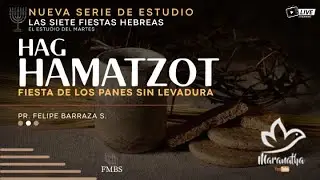 Hag HaMatzot, FIESTA DE LOS PANES SIN LEVADURA  @pastorFelipeBarrazaS  📖🙏🙌