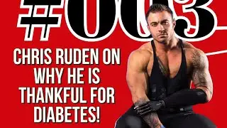 Chris Ruden on being thankful for diabetes!